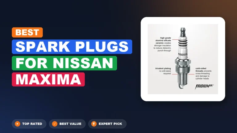 10 Best Spark Plugs For Nissan Maxima 2026 – Expert Picks & Ranked