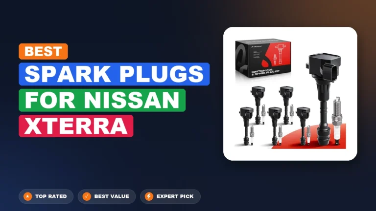 8 Best Spark Plugs For Nissan Xterra 2026 – Real Testing & Top Picks