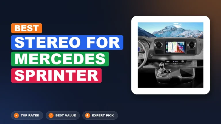 7 Best Stereo For Mercedes Sprinter: Expert Reviewed 2026