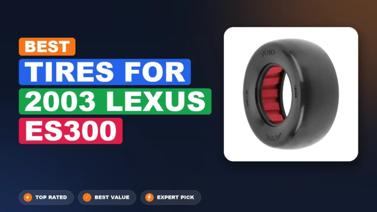 10 Best Tires For 2003 Lexus Es300 – Expert Picks & Ranked