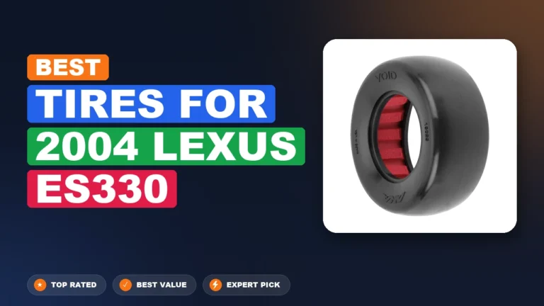 10 Best Tires For 2004 Lexus Es330 – Real Testing & Top Picks