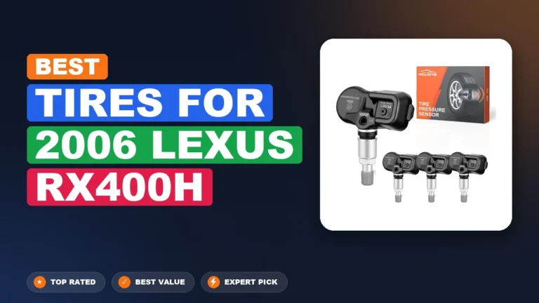 3 Best Tires For 2006 Lexus Rx400h – Top Rated & Reviewed