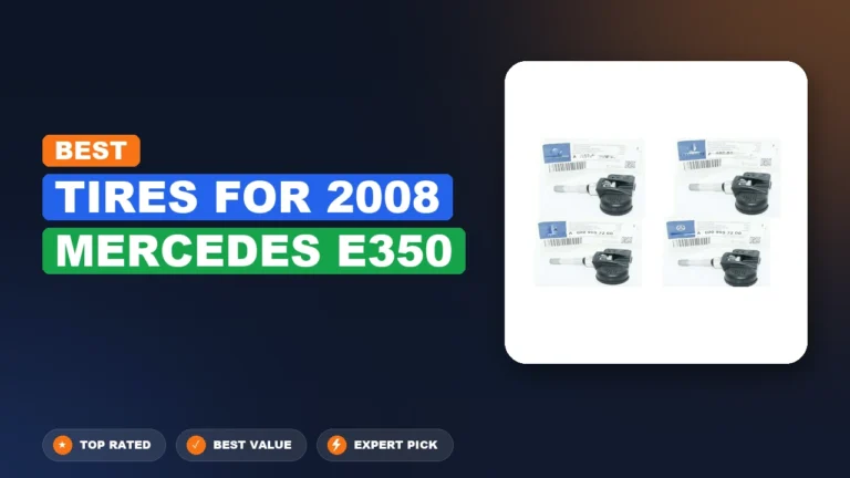 3 Best Tires For 2008 Mercedes E350 – Top Rated & Reviewed