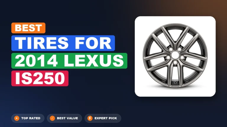 1 Best Tires For 2014 Lexus Is250 – Tested, Rated & Ranked