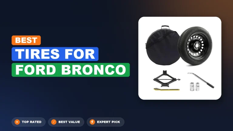 9 Best Tires For Ford Bronco 2026 – Expert Tested & Ranked
