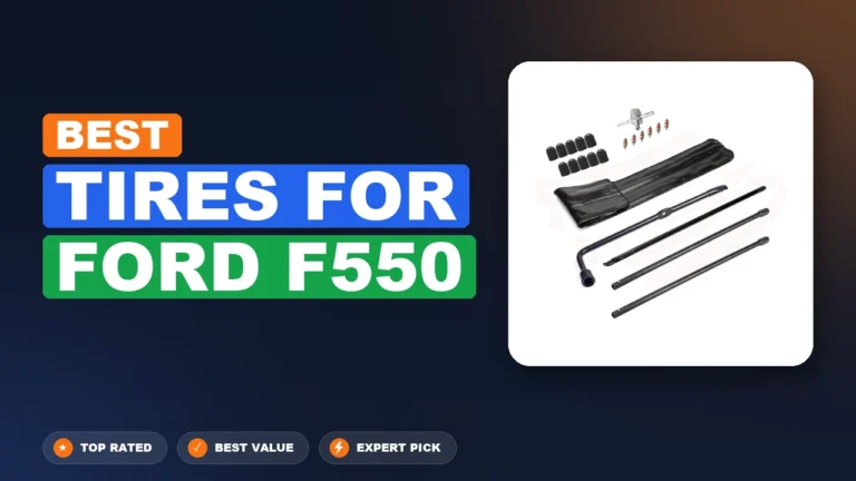 10 Best Tires For Ford F550 2026 – Expert Picks & Ranked