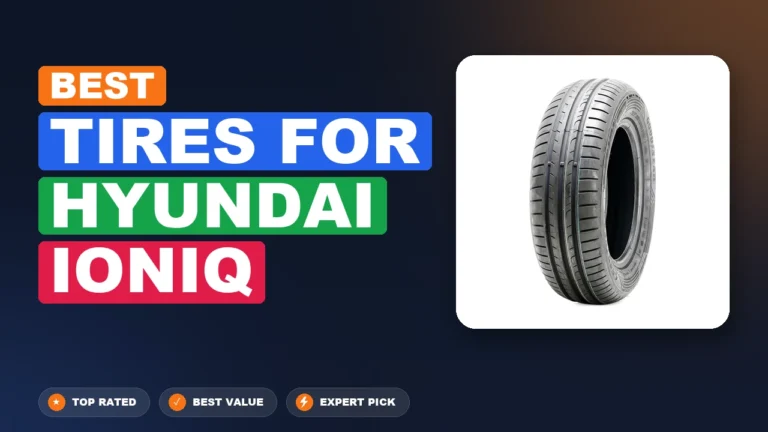 10 Best Tires For Hyundai Ioniq 2026 – Top Rated & Reviewed