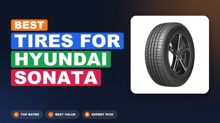 10 Best Tires For Hyundai Sonata 2026 – Real Testing & Top Picks