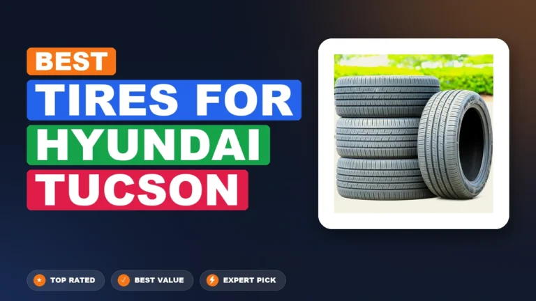 10 Best Tires For Hyundai Tucson 2026 – Expert Picks & Ranked
