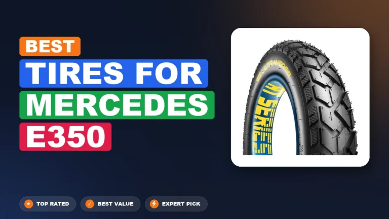 5 Best Tires For Mercedes E350: Top Rated 2026