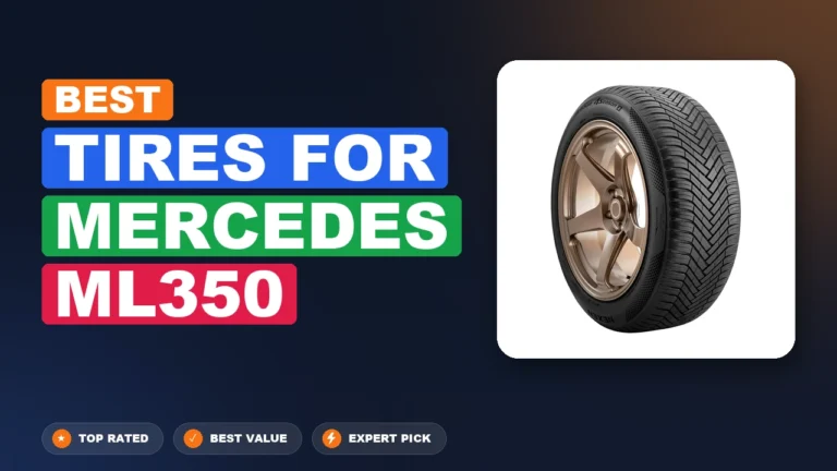 5 Best Tires For Mercedes Ml350: Quality Picks 2026