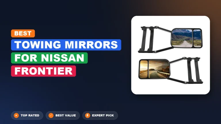 1 Best Towing Mirrors For Nissan Frontier 2026 – Expert Reviewed & Ranked