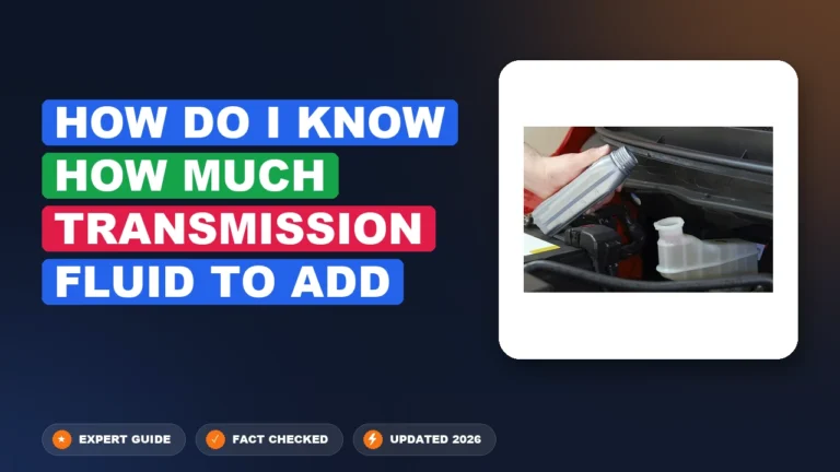 How Do I Know How Much Transmission Fluid to Add in 2026