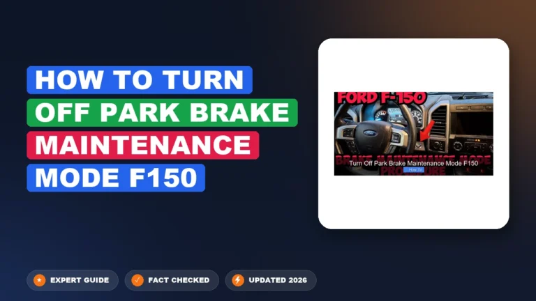 How to Turn Off Park Brake Maintenance Mode F150 Guide 2026