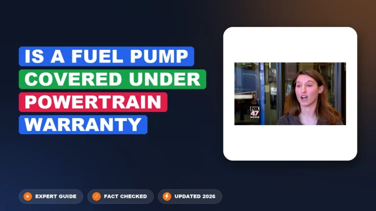Is a Fuel Pump Covered Under Powertrain Warranty in 2026