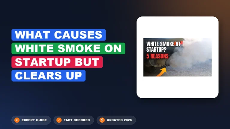 What Causes White Smoke on Startup But Clears Up 2026