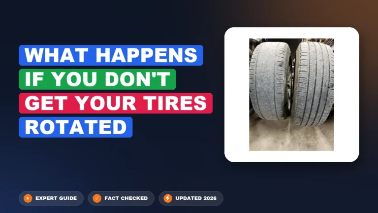 What Happens If You Don’t Get Your Tires Rotated 2026 Guide