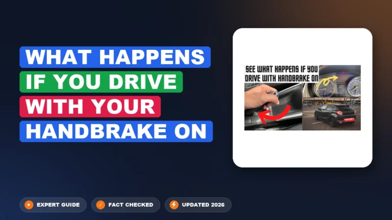 What Happens If You Drive With Your Handbrake On in 2026