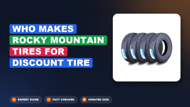 Who Makes Rocky Mountain Tires for Discount Tire 2026 Guide