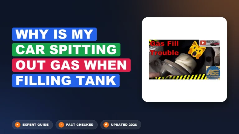 Why Is My Car Spitting Out Gas When Filling Tank 2026