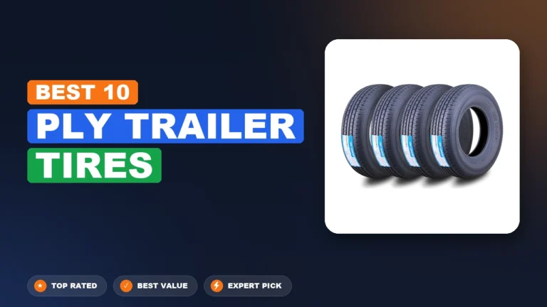 10 Best Ply Trailer Tires 2026 – Best Value to Premium