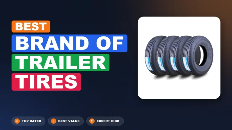 10 Best Brand of Trailer Tires 2026 – Real Testing & Top Picks