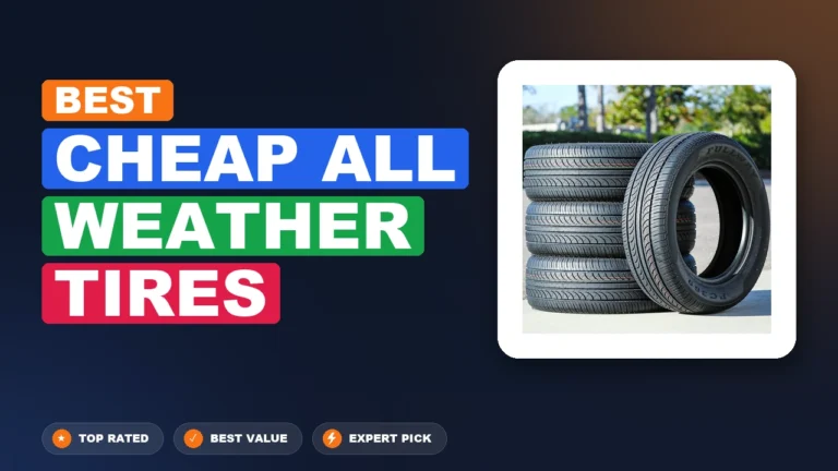 10 Best Cheap All Weather Tires 2026 – Researched & Ranked
