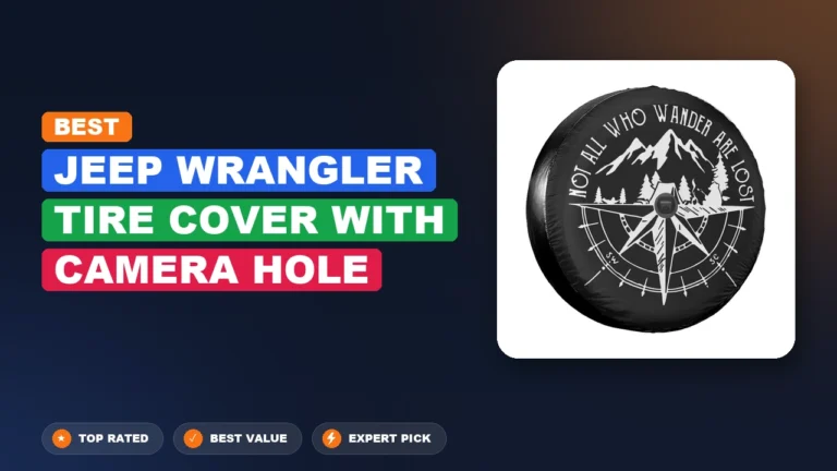 10 Best Jeep Wrangler Tire Cover with Camera Hole 2026 – Expert Reviewed & Ranked