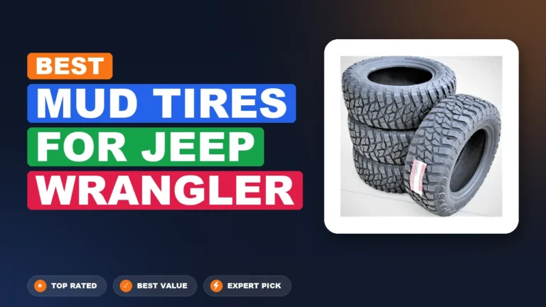 10 Best Mud Tires for Jeep Wrangler 2026 – Real Testing & Top Picks
