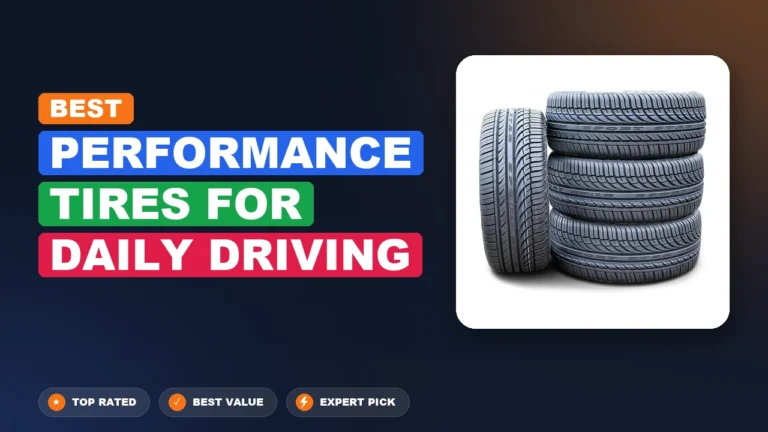 10 Best Performance Tires for Daily Driving 2026 – Top Rated & Reviewed