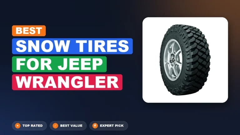 5 Best Snow Tires for Jeep Wrangler 2026 – Real Testing & Top Picks