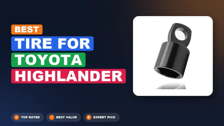 10 Best Tire for Toyota Highlander 2026 – Top Rated & Reviewed