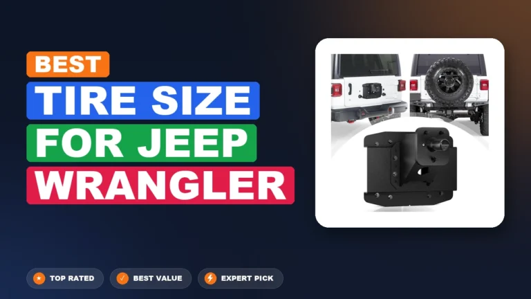 6 Best Tire Size for Jeep Wrangler 2026 – Expert Tested & Ranked