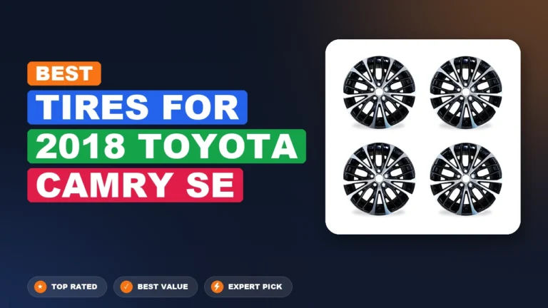 2 Best Tires for 2018 Toyota Camry Se – Tested, Rated & Ranked