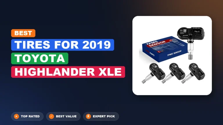 1 Best Tires for 2019 Toyota Highlander Xle – Expert Tested & Ranked