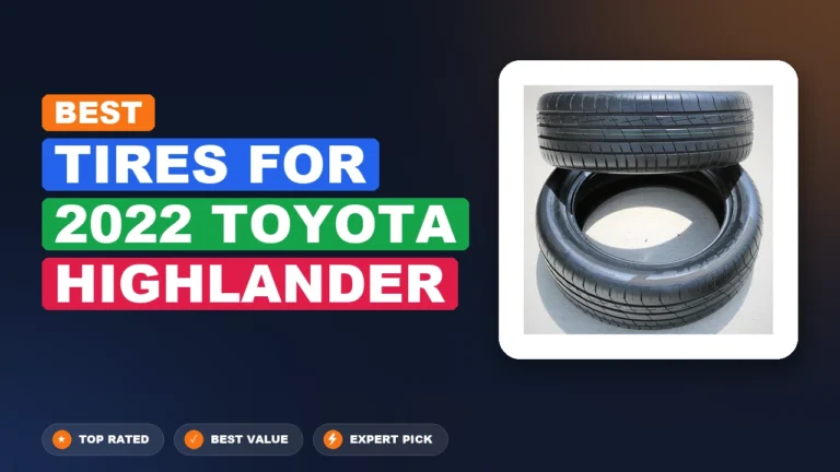 4 Best Tires for 2022 Toyota Highlander – Expert Picks & Ranked