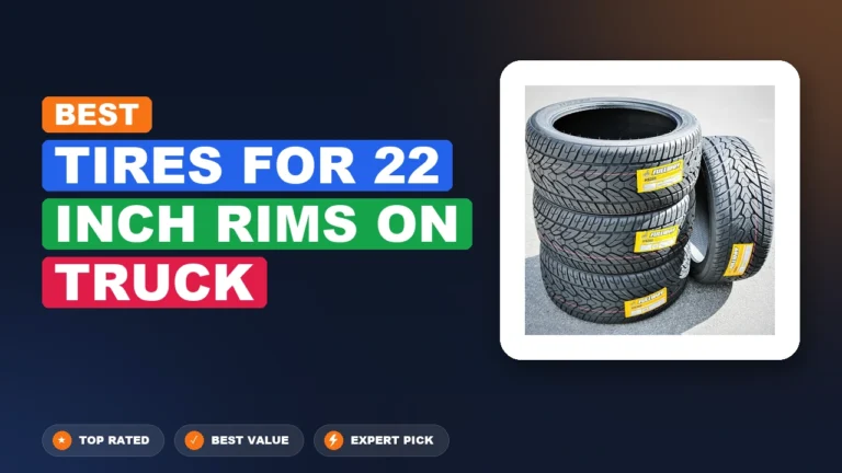 6 Best Tires for 22 Inch Rims on Truck 2026 – Top Rated & Reviewed