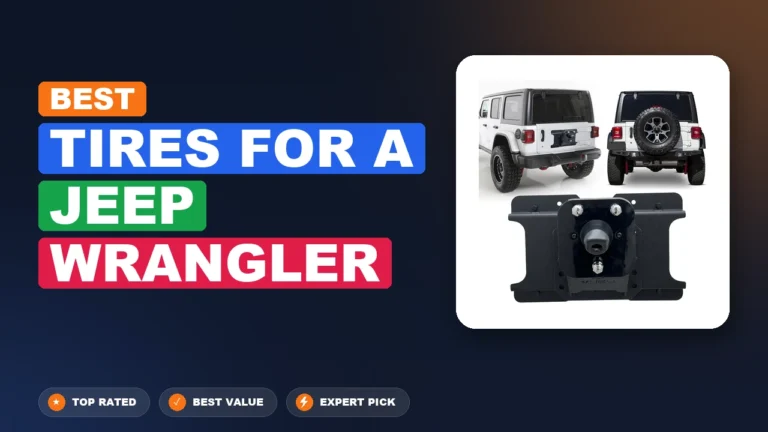 10 Best Tires for a Jeep Wrangler 2026 – Real Testing & Top Picks