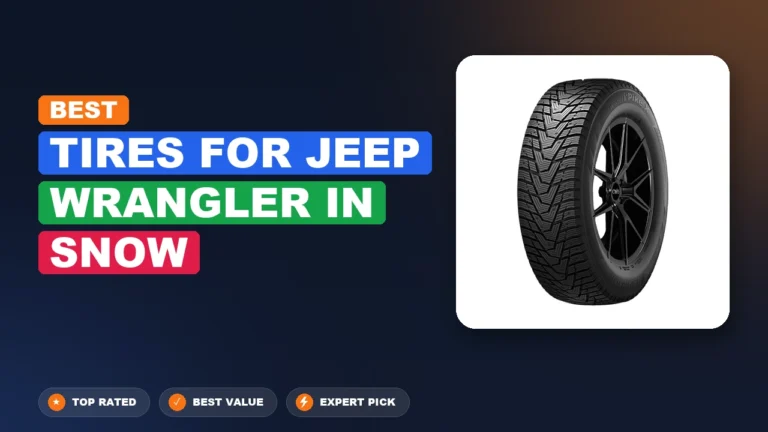 7 Best Tires for Jeep Wrangler in Snow 2026 – Real Testing & Top Picks