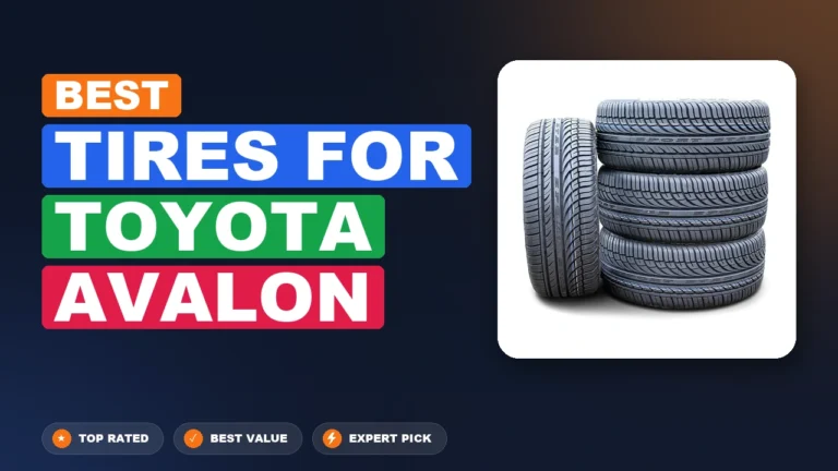 10 Best Tires for Toyota Avalon 2026 – Top Rated & Reviewed