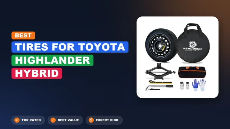 2 Best Tires for Toyota Highlander Hybrid 2026 – Tested, Rated & Ranked
