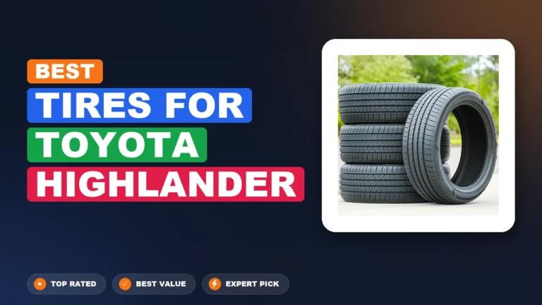 10 Best Tires for Toyota Highlander 2026 – Expert Reviewed & Ranked