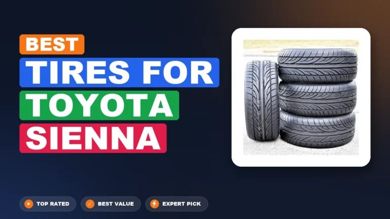 10 Best Tires for Toyota Sienna 2026 – Top Rated & Reviewed